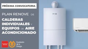 PLAN RENOVE DE CALDERAS INDIVIDUALES Y EQUIPOS DE AIRE ACONDICIONADO DE LA COMUNIDAD DE MADRID 2023