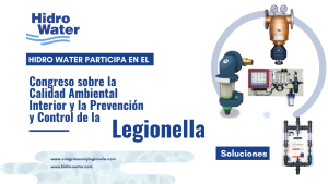 HIDRO-WATER participa en el Congreso sobre la Calidad Ambiental Interior y la Prevención y Control de la LEGIONELLA /